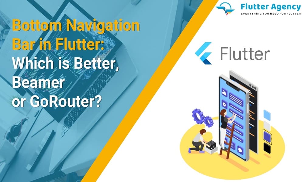 Bottom-Navigation-Bar-in-Flutter-Which-is-Better-Beamer-or-GoRouter-1000x600-1